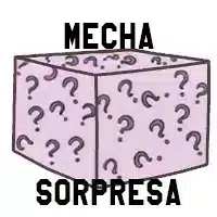 Mechasorpresa Gacha !!!
